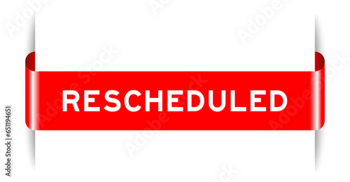 Red color inserted label banner with word rescheduled on white background