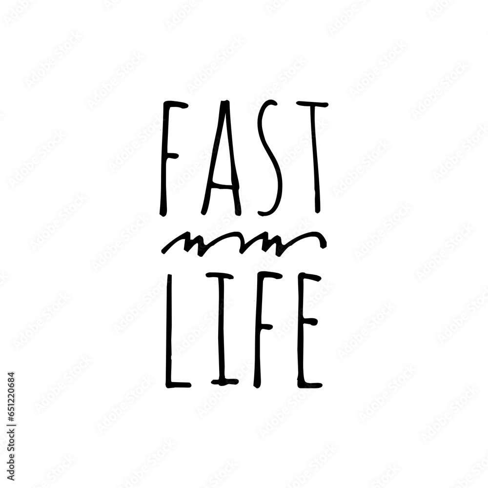 ''Fast Life'' Quote Illustration ''Fast Life'' Quote Illustration