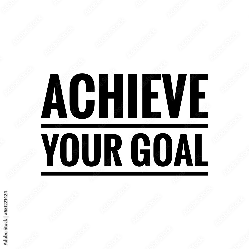 ''Achieve Your Goal'' Motivational Quote Design Lettering