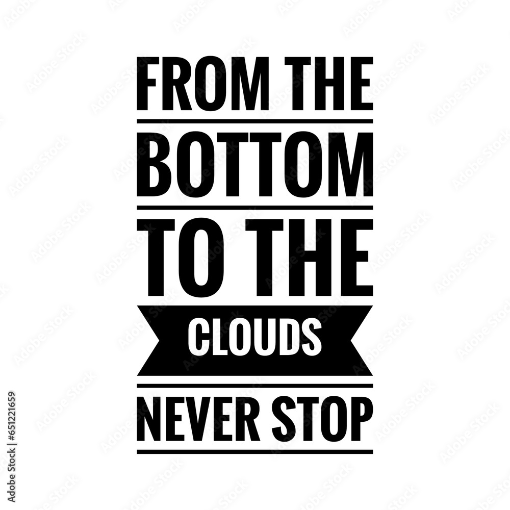 ''From The Bottom To The Top'' Inspirational Quote Lettering