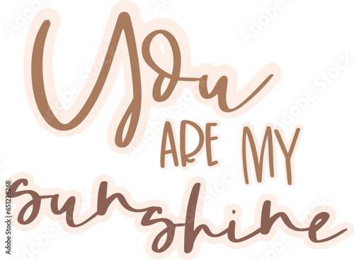 You are my sunshine Inspirational Quote File - Modern Stickers