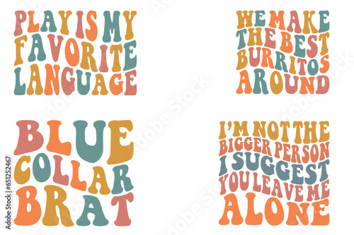Play is my favorite language, we make the best burritos around, blue collar brat retro wavy SVG bundle T-shirt designs