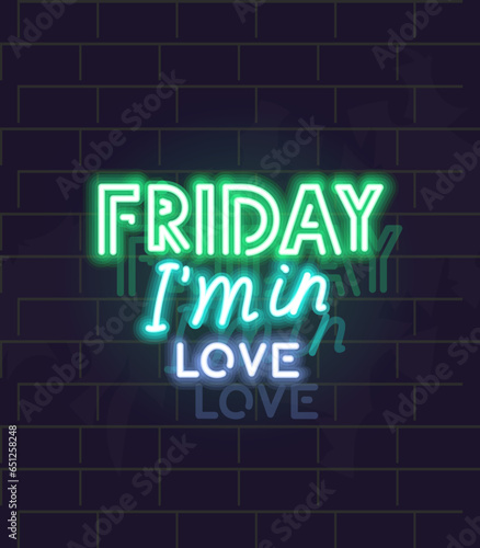 Friday I'm in love neon poster. Isolated illustration on brick wall background.