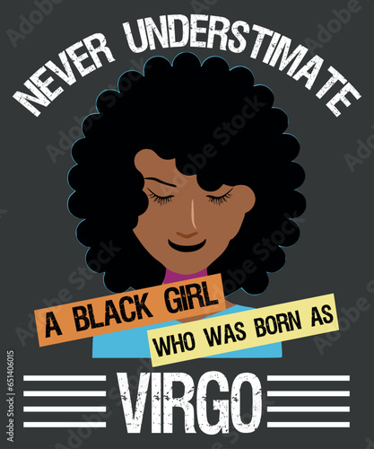 Never underestimate a black girl who was born as virgo T-Shirt design vector, Virgo Queen, Black Women, afro girl