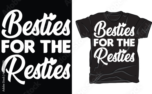 Besties For The Resties Shirt  Mothers Day Gift  Mothers Day T Shirt  Gift For Mom  Gift For Besties  Gift For Mama Besties T-Shirt 