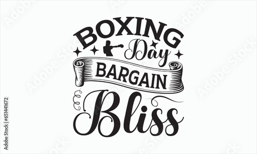 Boxing Day Bargain Bliss - Boxing Day T-shirt SVG Design, Hand drawn lettering phrase, Isolated on white background, Sarcastic typography, Illustration for prints on bags, posters and cards.