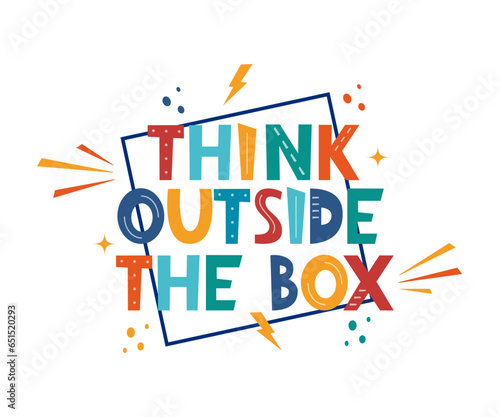 Think outside the box. Cute cartoon print with lettering. Design for fashion fabrics, textile graphics, prints. Motivation slogan. Vector illustration.