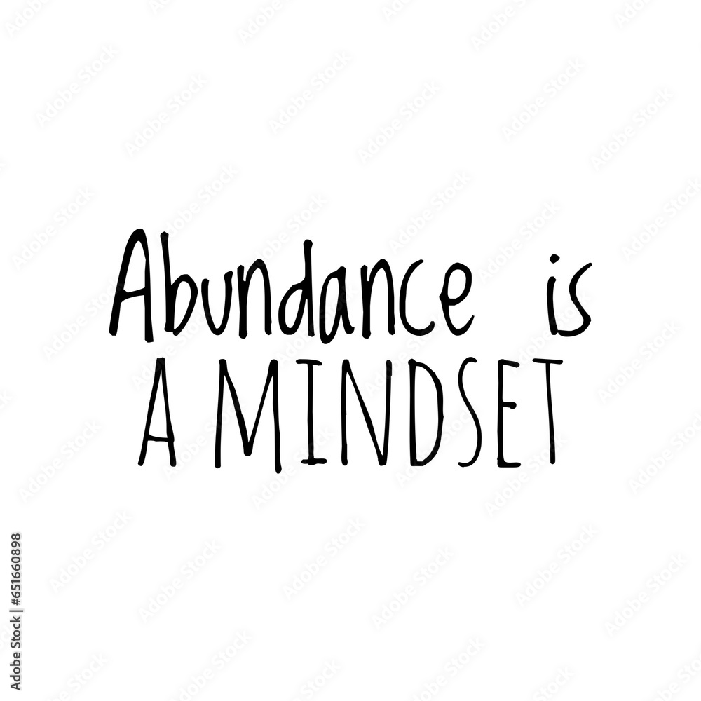 ''Abundance is mindset'' Quote Illustration