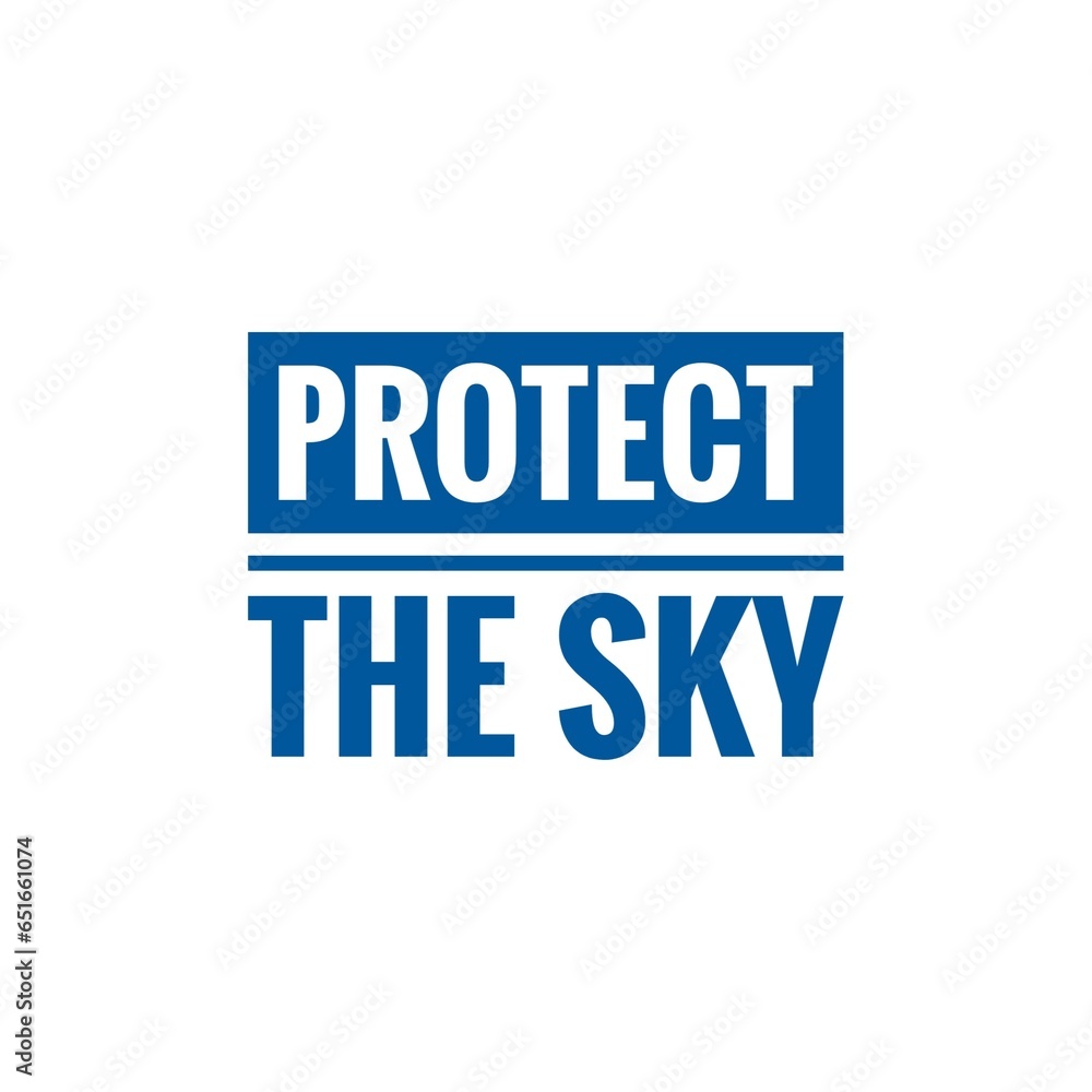 ''Protect the sky'' Environmentalist Quote Illustration ''Protect the sky'' Environmentalist Quote Illustration