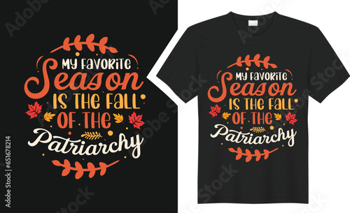 My Favorite Season Is The Fall Of The Patriarchy T-shirt design. 
