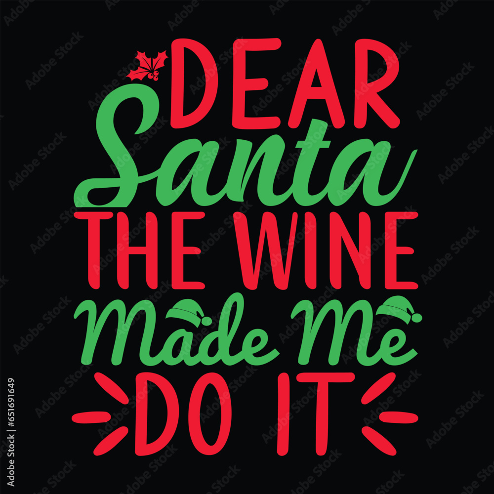 Dear Santa the Wine Made Me Do It