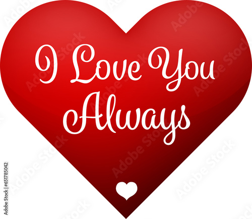 Digital png illustration of big red heart with i love you always text on transparent background