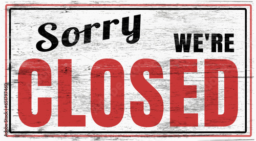 Aged vintage sorry we're closed sign
