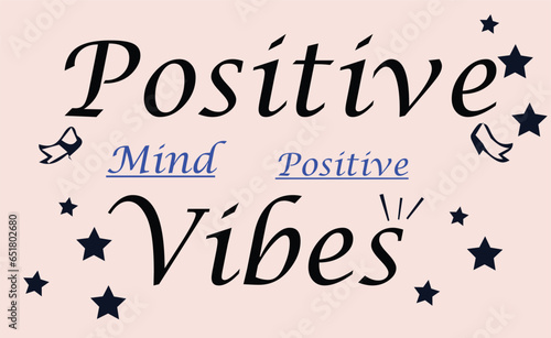Positive mind positive vibes premium inspirational quote vector design