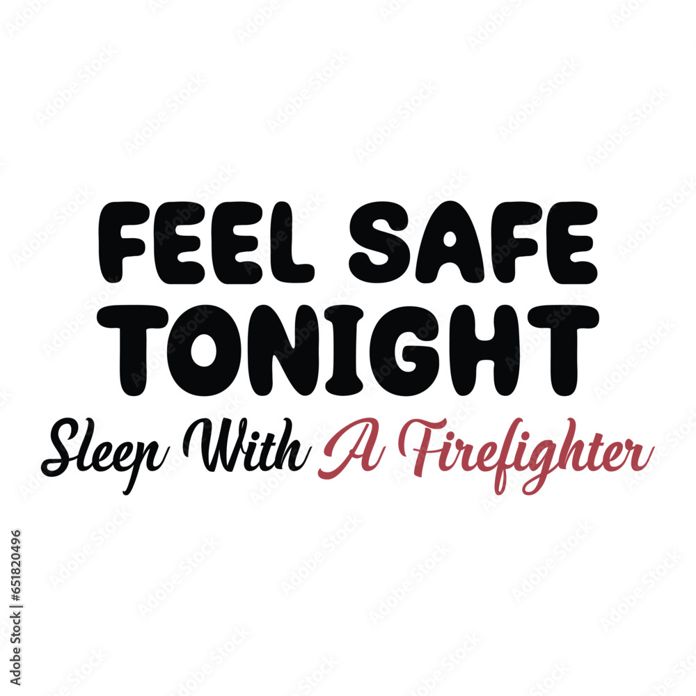 Bonfire night t- shirt design.Bonfire season,Summer nights bonfire lights ,design,This is my boom stick,Feel Sleep tonight With A Firefightersafe . Bonfire night t- shirt design.Bonfire season,Summer nights bonfire lights ,design,This is my boom stick,Feel Sleep tonight With A Firefightersafe .