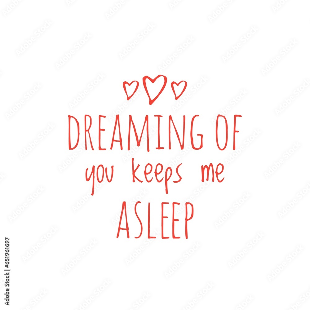 ''Dreaming of you keeps me asleep'' Quote Illustration Design