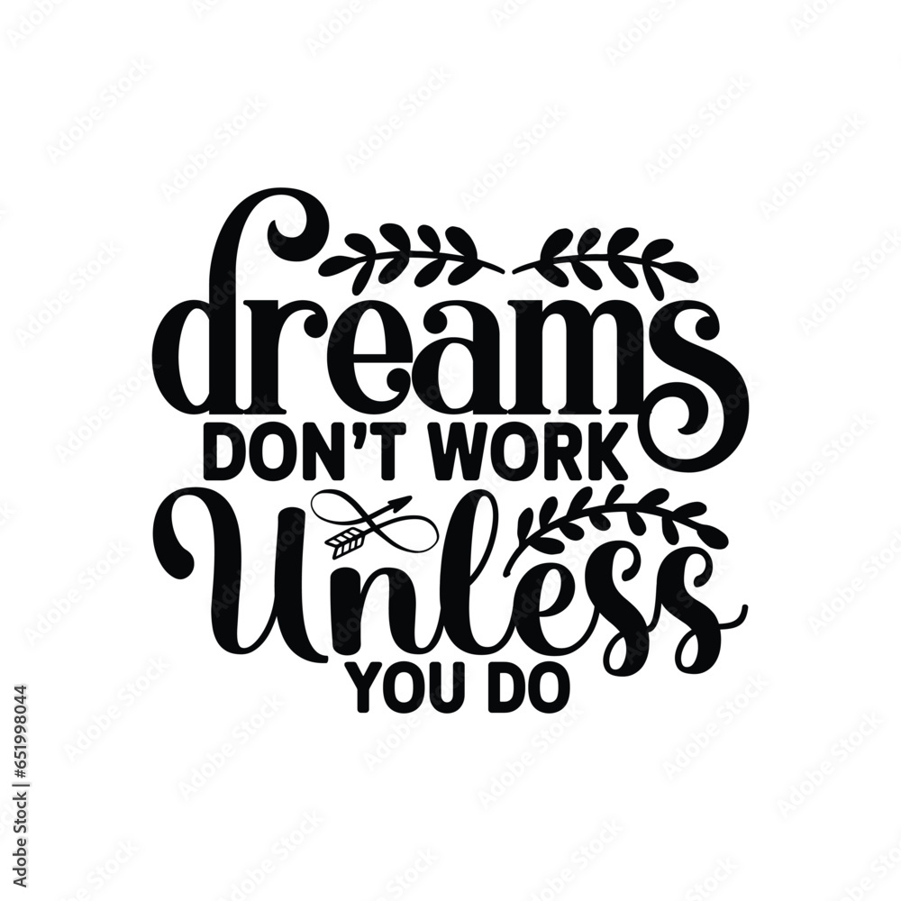 dreams don't work unless you do dreams don't work unless you do