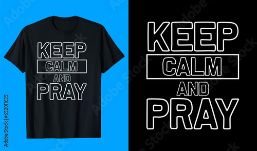 Keep Calm And Pray T-shirt design