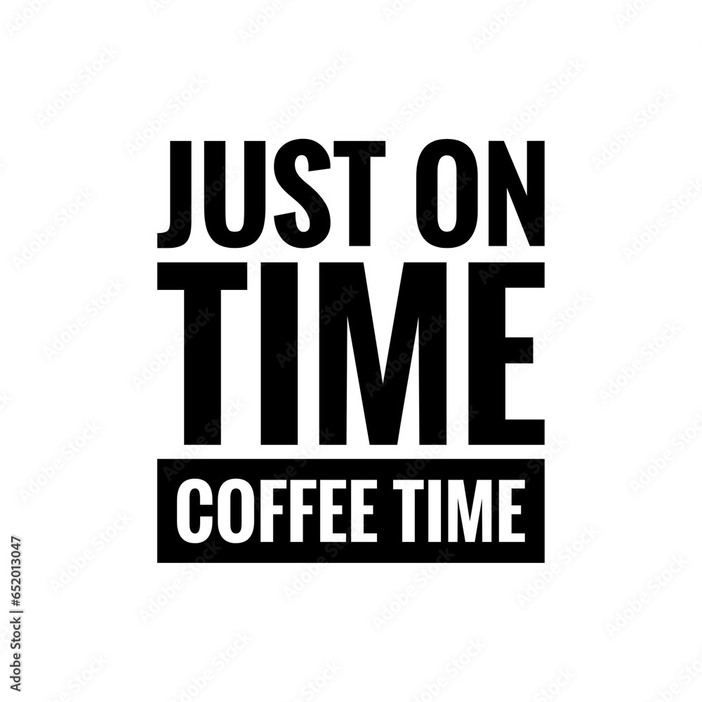 ''Just on time, coffee time'' Quote Illustration for Speciality Coffee Shop