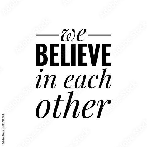 ''We believe in each other'' Quote Illustration about Trust