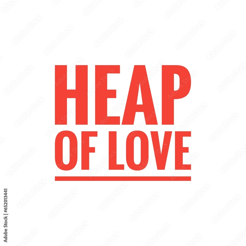 ''Heap of love'' Quote Illustration ''Heap of love'' Quote Illustration