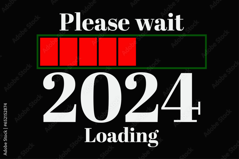 Fototapeta premium Please wait 2024 Loading Funny Happy New Year 2024 T-Shirt Design