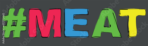 #MEAT. Handwritten curved bright color text. Doodle outline of letters. Hashtag #MEAT for social networks, web resources, mobile apps, games, t-shirts.