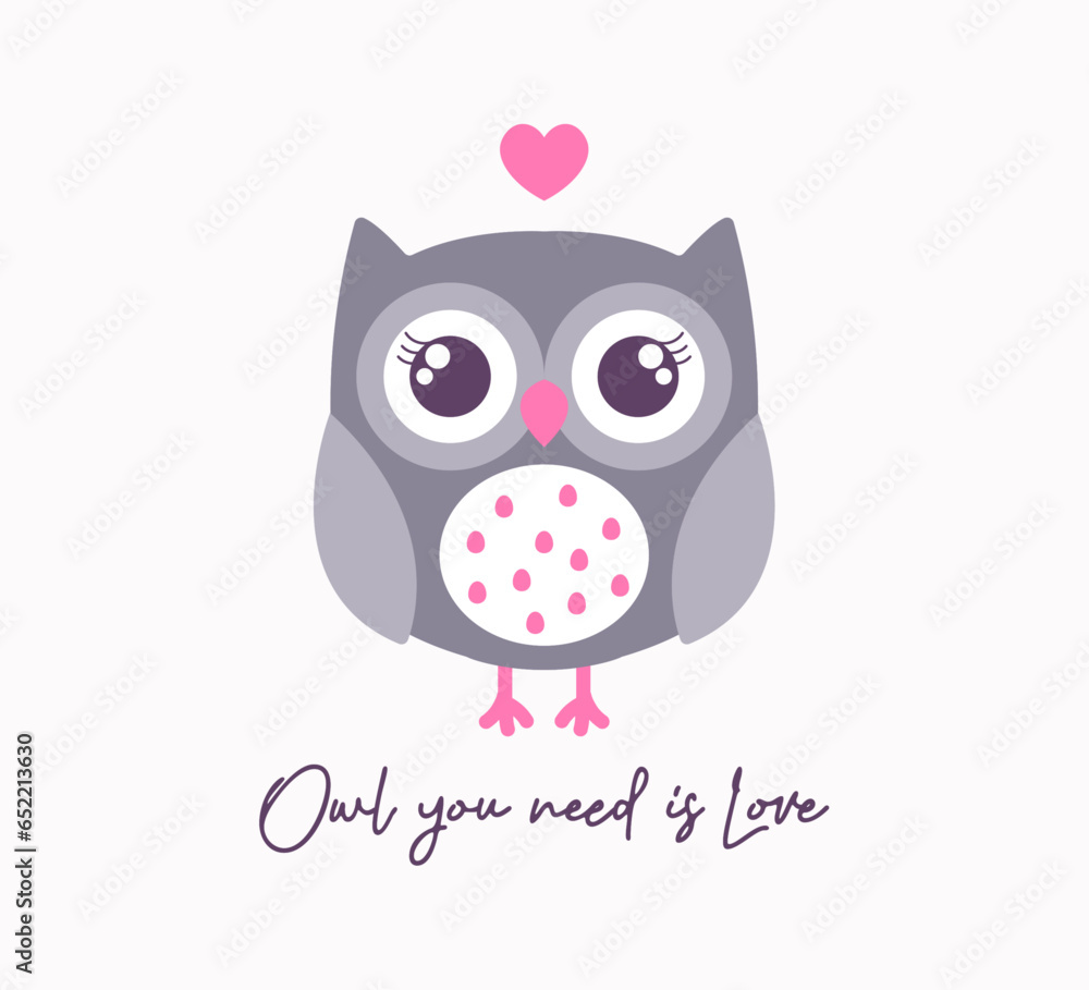 Inspirational slogan and cute cartoon owl, vector for fashion, card, poster, wall art prints