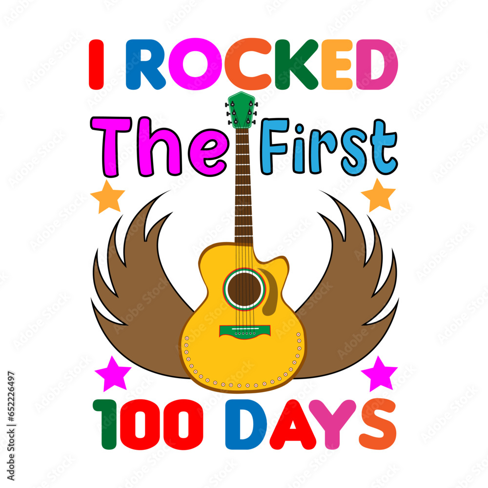 I rocked the first 100 days. 100 days school T-shirt design.