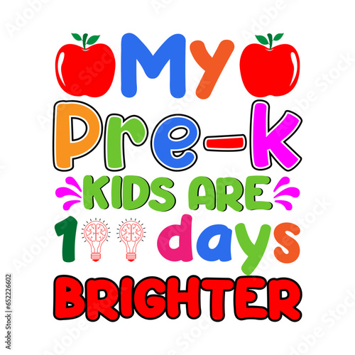 My pre-k kids are 100 days brighter. 100 days school T-shirt design.
