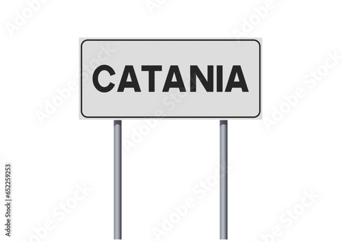 Vector illustration of the City of Catania (Italy) entrance white road sign on metallic poles