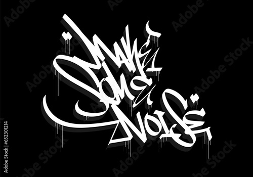 MAKE SOME NOISE word graffiti tag style