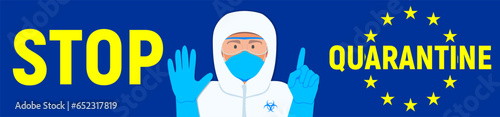 Convid-19 in Europe. Vector graphic of banner with sign STOP QUARANTINE. Illustration of virologist on background of European Union flag. Coronavirus 2019-nCov informative poster with a man.