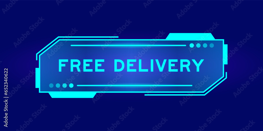 Futuristic hud banner that have word free delivery on user interface screen on blue background Futuristic hud banner that have word free delivery on user interface screen on blue background