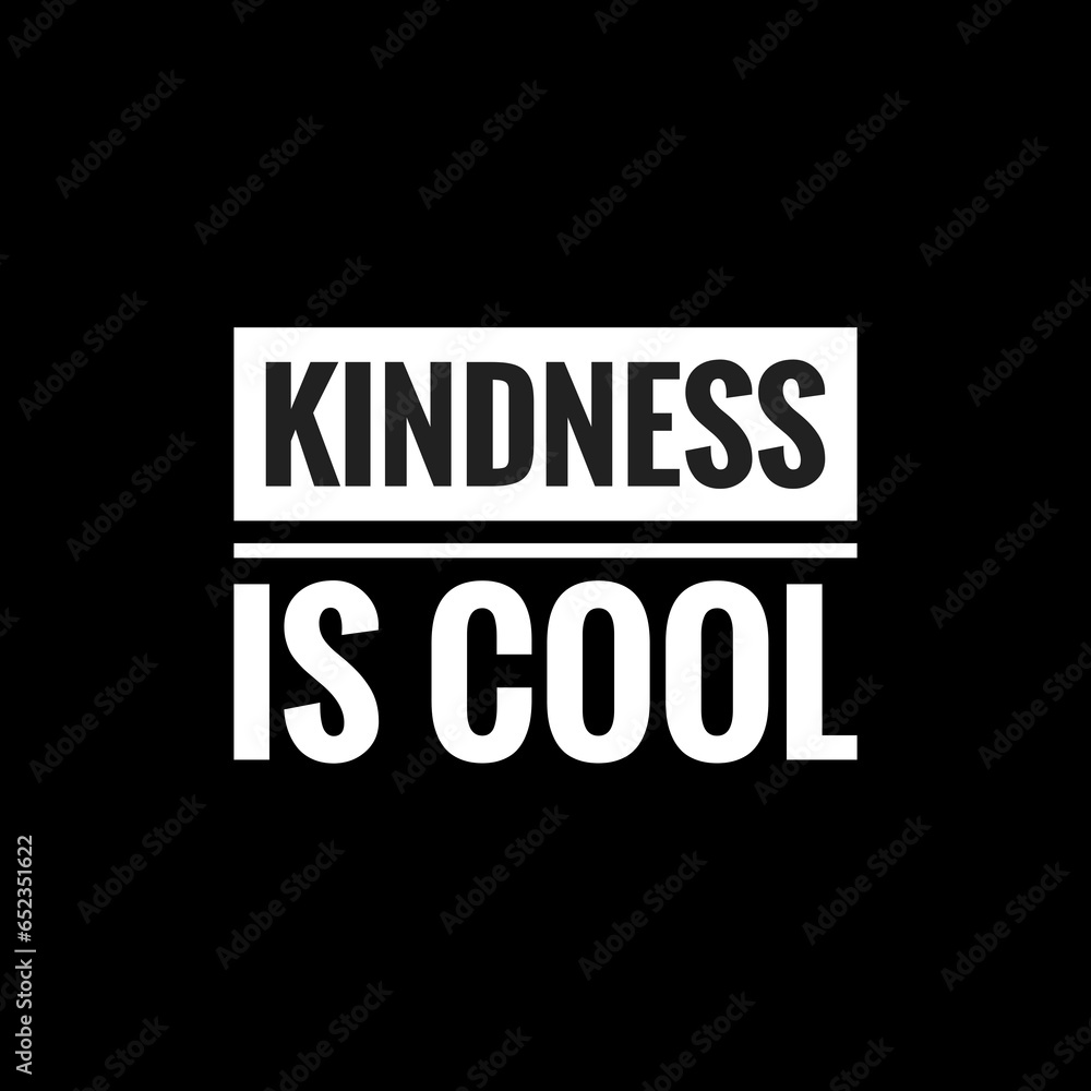 kindness is cool simple typography with black background