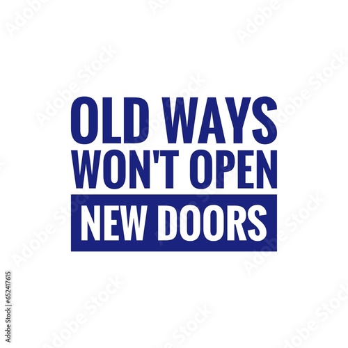 ''Old ways won't open new doors'' Quote Illustration