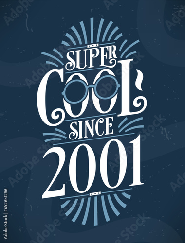 Super Cool since 2001. 2001 Birthday Typography Tshirt Design.