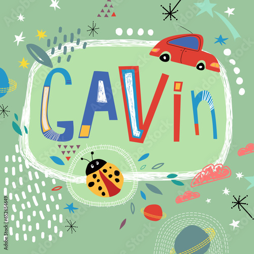 Bright card with beautiful name Gavin in planets, car and simple forms. Awesome male name design in bright colors. Tremendous vector background for fabulous designs