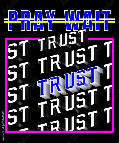 Pray Wait Trust Typography Tshirt 