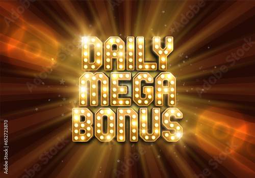 Shining sign Daily Mega Bonus on a bright background. Vector illustration.