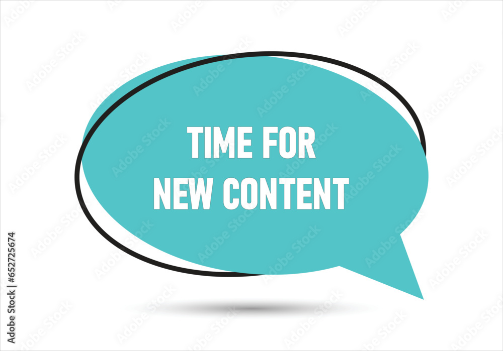 Time for new content speech bubble text. Hi There on bright color for Sticker, Banner and Poster. vector illustration. Time for new content speech bubble text. Hi There on bright color for Sticker, Banner and Poster. vector illustration.