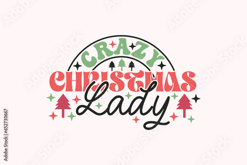 Crazy Christmas Lady Christmas EPS T-shirt Design