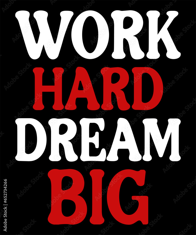 Work hard dream big typography t-shirt design
