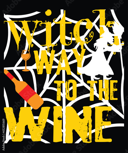 Witch Way To The Wine Happy Halloween shirt print template scary themed horror ghost pumpkin witch boo vector