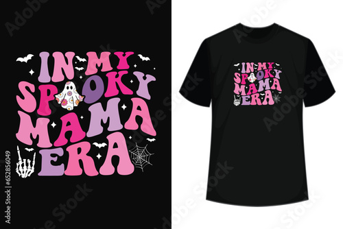 In My Spooky Mama Era Happy Halloween Mama T-Shirt Design print template