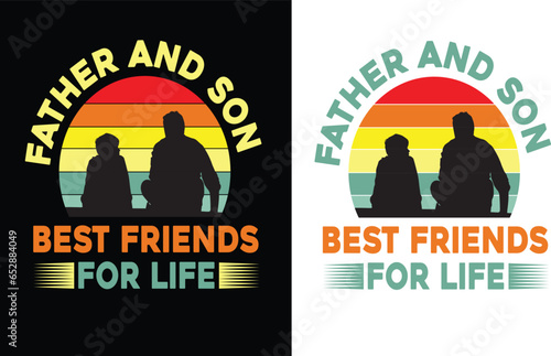 Father And Son Best Friends For Life - Father's Day T shirt Design, Typography T Shirt Poster Vector Illustration Art