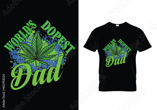 WORLD'S DOPEST DAD WEED QUOTES T-SHIRT DESIGN