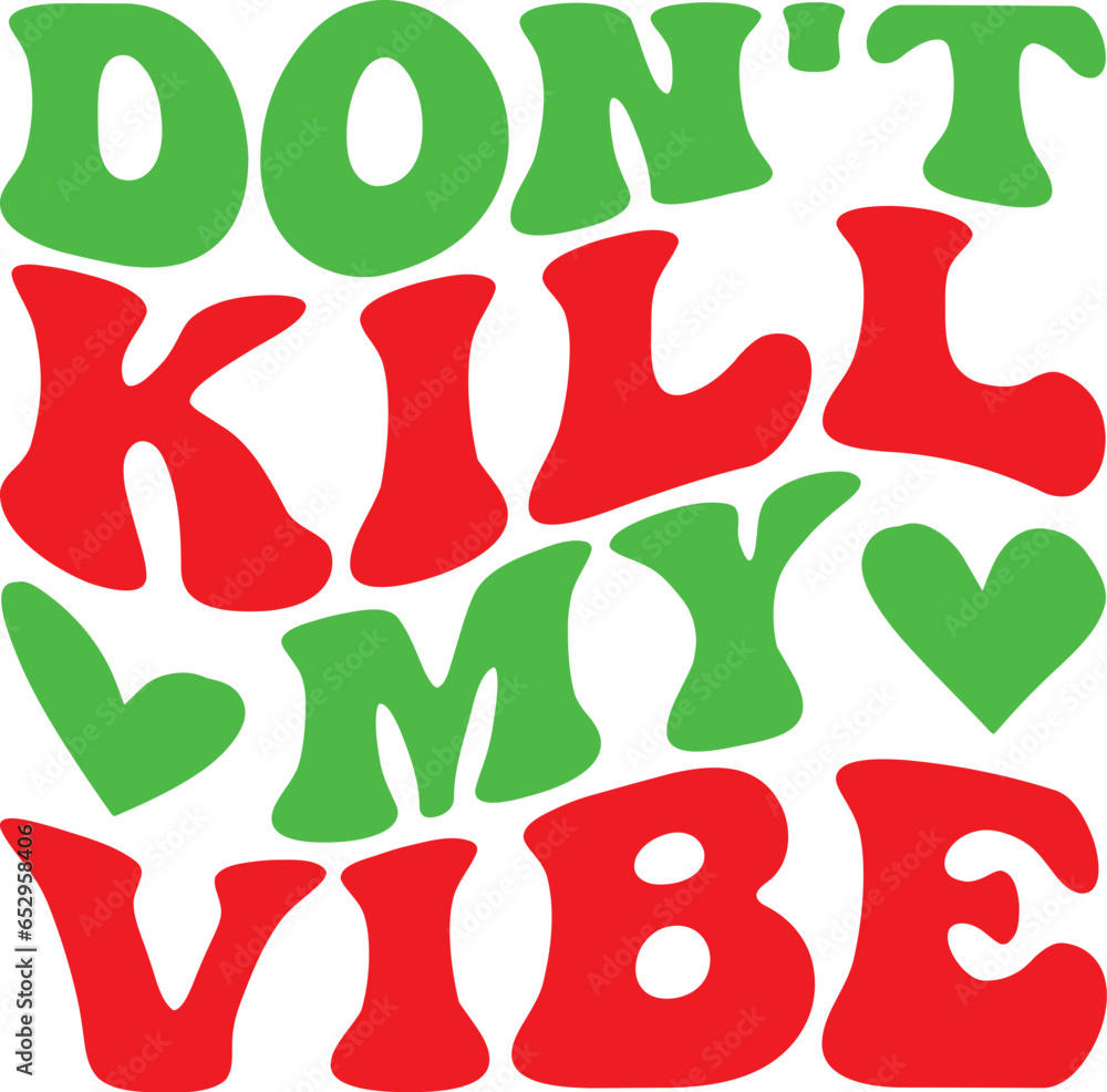 Don't Kill My Vibe Retro SVG