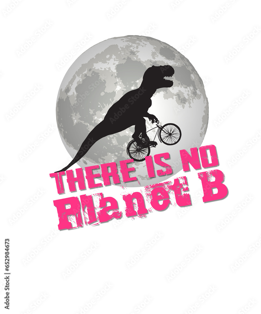 T-Rex auf Fahrrad vor Mond - There is no Planet B T-Rex auf Fahrrad vor Mond - There is no Planet B