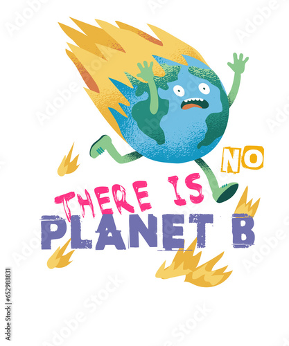 Earth on fire - There is no Planet B